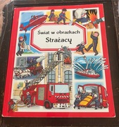 Świat w obrazkach  STRAŻACY ,wydawnictwo Olejsiuk 2019r.-stan bdobry