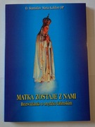Matka zostaje z nami - Rozważania o orędziu fatimskim - o. S. Kałdon OP