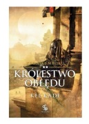 Królestwo Obłędu Kroniki Mroku Tom 2 Kel Kade 