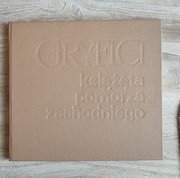 K. Kozłowski, J. Podralski - Gryfici Książęta Pomorza Zachodniego