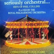 Seriously Orchestral...Hits Of Phil Collins (Pop, Classical)  (5)