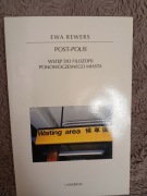 "Post-polis. Wstęp do filozofii ponowoczesnego miasta", Ewa Rewers