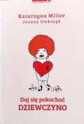 Daj się pokochać dziewczyno Katarzyna Miller