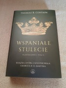 Thomas B. Costain - Wspaniałe stulecie