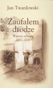 Zaufałem drodze - Wiersze zebrane - Jan Twardowski 1932 do 2006 P bdb!