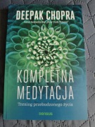 Deepak Chopra - Kompletna Medytacja