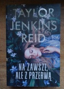 Na zawsze, ale z przerwą Reid Taylor Jenkins