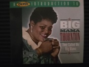 BIG MAMA THORNTON   They called me Big Mama