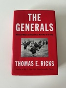 The Generals: American Military Command from World War II to Today Ricks