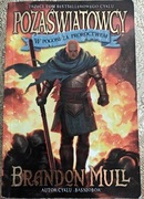 Brandon Mull "Pozaświatowcy - W pogoni za proroctwem"