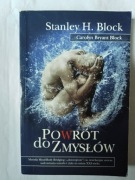 Powrót do Zmysłów " Stanley H.Block