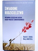 Świadome rodzicielstwo - Daniel J. Siegel, Mary Hartzell