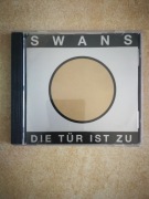 Swans - Die Tür Ist Zu (Rough Trade - RTD 157.3140.2) 