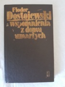 Fiodor Dostojewski - Wspomnienia z domu umarłych