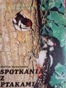 WIKTOR PAWŁOWSKI - SPOTKANIA Z PTAKAMI