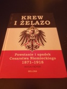 Krew i żelazo. Powstanie i upadek Cesarstwa Niemieckiego Katja Hoyer
