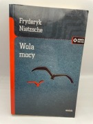 Friedrich Nietzsche Wola mocy