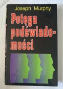 Potęga podświadomości Joseph Murphy