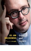 Ks. Jan Kaczkowski * Grunt pod nogami