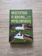 Wszystko o Broni Myśliwskiej Anatol Szyrkowiec