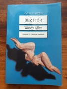 Woody Allen. "Bez piór". Nowa.