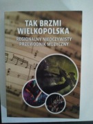 Tak brzmi Wielkopolska. Przewodnik muzyczny