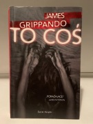 JAMES GRIPPANDO - TO COŚ
