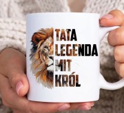 Prezent na dzien ojca kubek dla taty Lew Krol Tata Legenda Mit 