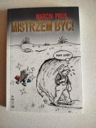 Mistrzem być ! - Marcin Prus (autograf i dedykacja)