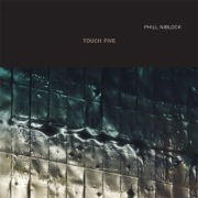 Phill Niblock – Touch Five
