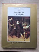 Dominacja Europejska Ilustrowana historia świata 