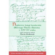 Najstarsze księgi kamlarskie Głównego Miasta Gdańska z XIV-XV wieku