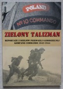1473 Zielony Talizman Reportaże z dziejów pierwszej samodzielnej kompanii 
