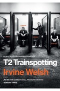 T2 Trainspotting Irvine Welsh