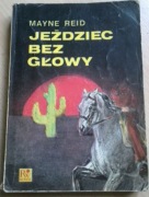 Jeździec bez głowy Mayne Reid