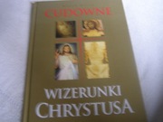 KSIĄŻKA-CUDOWNE WIZERUNKI CHRYSTUSA