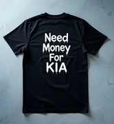 Koszulka M Need Money For Kia | Prezent dla Fana Motoryzacji