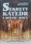 Sekrety katedr i miejsc mocy,Leszek Matela,Otylia Sakowska
