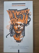 Wy wszyscy moi ja Miłosz Brzeziński