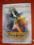Somebody to Love. Życie, śmierć i spuścizna Freddiego Mercury’ego