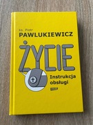 Życie. Instrukcja obsługi Piotr Pawlukiewicz
