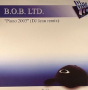 B.O.B. LTD. – Piano 2003 (DJ Jean Remix)