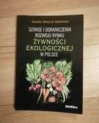 Szanse i ograniczenia rozwoju rynku żywności ekologicznej w Polsce.