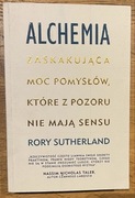 Alchemia Zaskakująca moc pomysłów Rory Sutherland