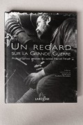 Album Un regard sur la Grande Guerre Marcel FELSER