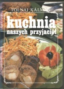 Tolnai Kalman, Kuchnia naszych przyjaciół