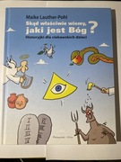 Maike Lauther-Pohl Skad wiasciwie wiemy, jaki jest Bóg ? Historyjki dia
