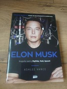 Ashlee Vance - ELON MUSK biografia twórcy PayPala, Tesli, SpaceX