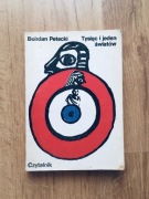 Tysiąc i jeden światów. Bohdan Petecki