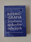 Kosmografia, czyli trzydzieści apokryfów tułaczych Jacek Dehnel
